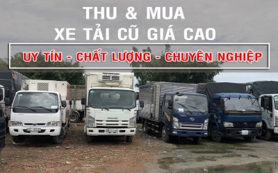 DỊCH VỤ THU CŨ ĐỔI MỚI XE TẢI